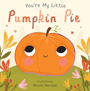 Edwards, Nicola. You're My Little Pumpkin Pie. Silver Dolphin Books, 2018.