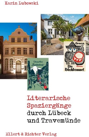 Lubowski, Karin. Literarische Spaziergänge durch Lübeck / Travemünde. Ellert & Richter Verlag G, 2026.