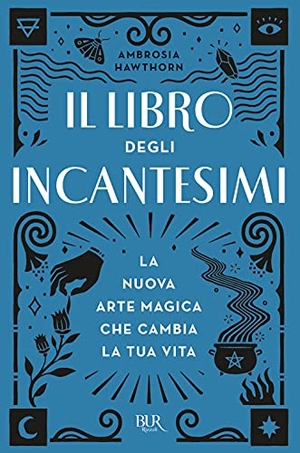 Hawthorn, Ambrosia. Il libro degli incantesimi. La nuova arte magica che cambia la tua vita. Rizzoli, 2021.