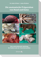 Die anatomische Präparation von Hund und Katze