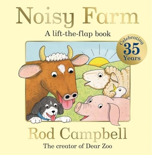 Campbell, Rod. Noisy Farm - A lift-the-flap book from the creator of Dear Zoo. Macmillan Publishers Int Ltd - MDL, 2025.