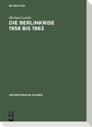 Die Berlinkrise 1958 bis 1963