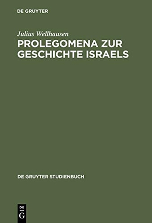 Julius Wellhausen. Prolegomena zur Geschichte Israels - Mit einem Stellenregister. De Gruyter, 2001.