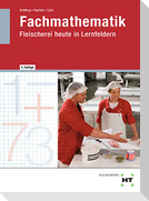 Fachmathematik Fleischerei heute in Lernfeldern
