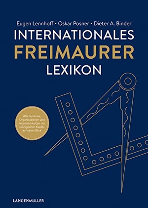 Binder, Dieter A. / Posner, Oskar et al. Internationales Freimaurerlexikon. Langen - Mueller Verlag, 2022.