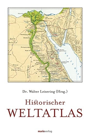 Leisering, Walter (Hrsg.). Historischer Weltatlas. Marix Verlag, 2026.