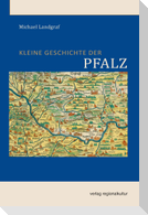 Kleine Geschichte der Pfalz
