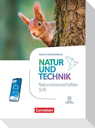 Natur und Technik  5./6. Schuljahr. Naturwissenschaften - Berlin/Brandenburg - Schulbuch