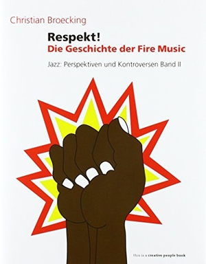 Broecking, Christian. Respekt! - Die Geschichte der Fire Music. Broecking Verlag, 2018.