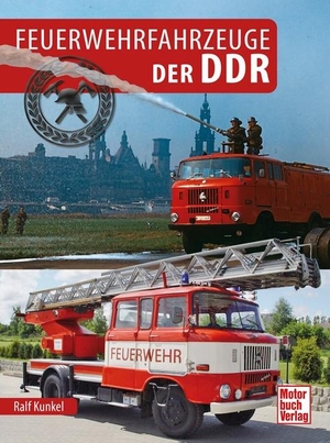Kunkel, Ralf Christian. Feuerwehrfahrzeuge der DDR. Motorbuch Verlag, 2024.