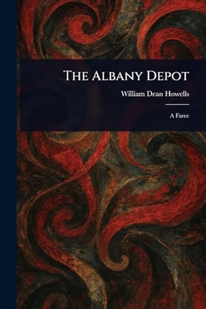 Howells, William Dean. The Albany Depot. Creative Media Partners, LLC, 2025.