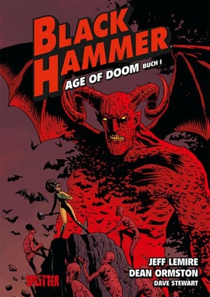 Lemire, Jeff. Black Hammer. Band 3 - Age of Doom. Buch 1. Splitter Verlag, 2019.