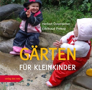 Österreicher, Herbert / Edeltraud Prokop. Gärten für Kleinkinder. verlag das netz, 2010.
