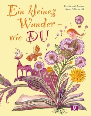 Auhser, Ferdinand. Ein kleines Wunder - wie DU. Bilderbuch - Fantasiereise mit poetischen Bildern. Eine Liebeserklärung an das Leben und die Fantasie! Reimgeschichte über das Geschichtenausdenken. Kinderbuch ab 4. Don Bosco Medien GmbH, 2026.