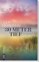 30 Meter tief