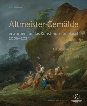 Brinkmann, Bodo. Altmeister-Gemälde erworben für das Kunstmuseum Basel 2008-2024 - Ein Erinnerungsbuch. Imhof Verlag, 2026.