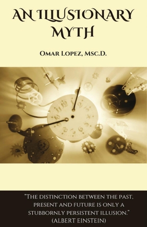 Lopez, Omar. An Illusionary Myth. Zadkiel Publishing, 2022.