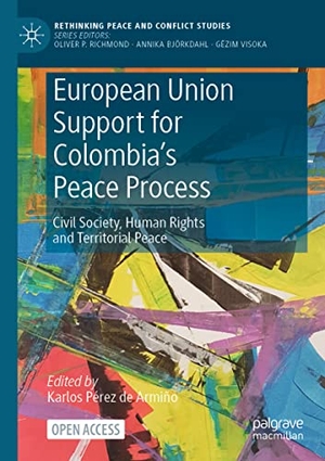 Pérez de Armiño, Karlos (Hrsg.). European Union Support for Colombia's Peace Process - Civil Society, Human Rights and Territorial Peace. Springer Nature Switzerland, 2023.