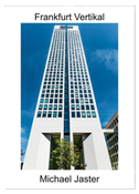 Frankfurt Vertikal Michael Jaster (Wandkalender 2024 DIN A2 hoch), CALVENDO Monatskalender