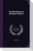 The Miscellaneous Writings Volume 2