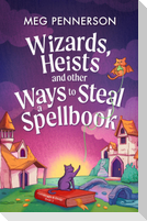 Wizards, Heists and Other Ways to Steal a Spellbook