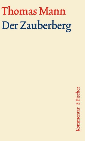 Mann, Thomas. Der Zauberberg. Große kommentierte Frankfurter Ausgabe. Kommentarband. FISCHER, S., 2002.