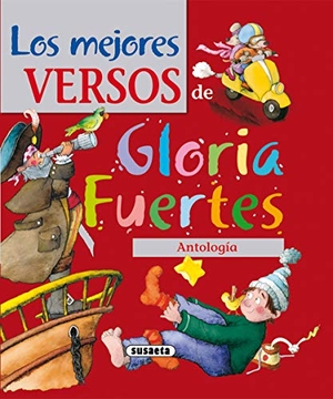 Fuertes, Gloria. Los mejores versos de Gloria Fuertes. Susaeta Ediciones, 2009.