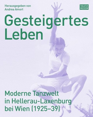 Amort, Andrea (Hrsg.). Gesteigertes Leben - Moderne Tanzwelt in Hellerau-Laxenburg bei Wien (1925-39). Hollitzer Wissenschaftsv., 2026.