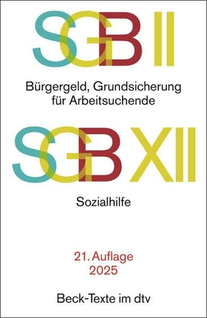 SGB II: Bürgergeld, Grundsicherung für Arbeitsuchende / SGB XII: Sozialhilfe - Textausgabe. Rechtsstand: 1. Januar 2025. dtv Verlagsgesellschaft, 2025.