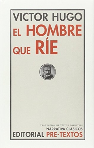 Hugo, Victor / Víctor Goldstein. El hombre que ríe. Editorial Pre-Textos, 2016.
