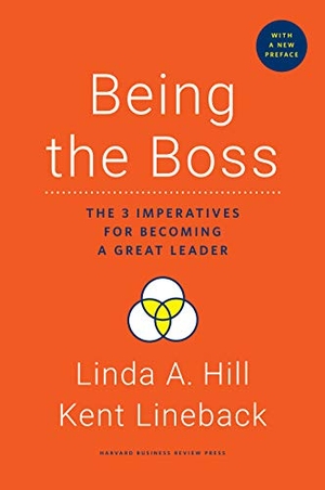 Lineback, Kent / Linda A. Hill. Being the Boss, with a New Preface - The 3 Imperatives for Becoming a Great Leader. Harvard Business Review Press, 2019.