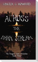 Across the Dark Stream