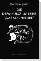 Die DEFA-Kurzfilmreihe >Das Stacheltier<