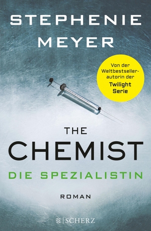 Meyer, Stephenie. The Chemist - Die Spezialistin. FISCHER Scherz, 2016.
