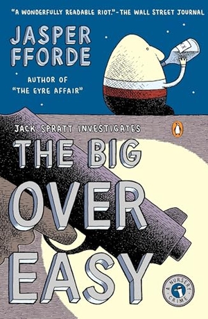 Fforde, Jasper. The Big Over Easy - A Nursery Crime. Penguin Publishing Group, 2006.