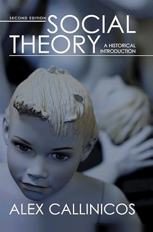 Callinicos, Alex. Social Theory - A Historical Introduction. Polity Press, 2007.