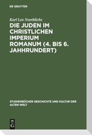 Die Juden im christlichen Imperium Romanum (4. bis 6. Jahrhundert)