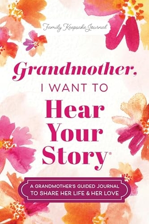 Mason, Jeffrey. Grandmother, I Want to Hear Your Story - A Grandmother's Guided Journal to Share Her Life & Her Love. Penguin Life, 2025.