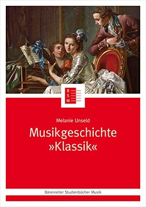 Unseld, Melanie. Musikgeschichte "Klassik". Baerenreiter-Verlag, 2022.