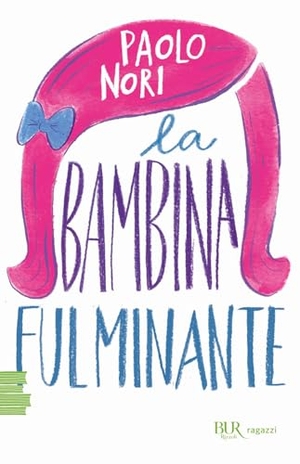 Nori, Paolo. La bambina fulminante. Rizzoli, 2025.