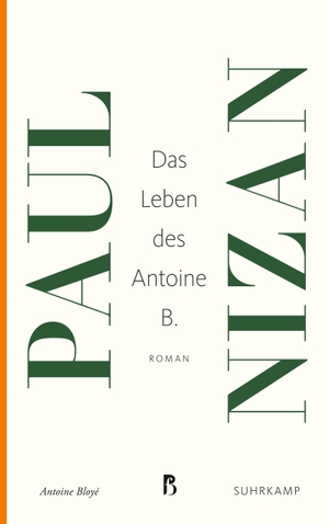 Nizan, Paul. Das Leben des Antoine B.. Suhrkamp Verlag AG, 2019.