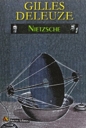 Deleuze, Gilles. Nietzsche. Arena Libros S.L., 2000.