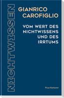 Vom Wert des Nichtwissens und des Irtums