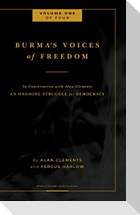 Burma's Voices of Freedom in Conversation with Alan Clements, Volume 1 of 4