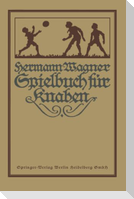 Hermann Wagners Illustriertes Spielbuch für Knaben