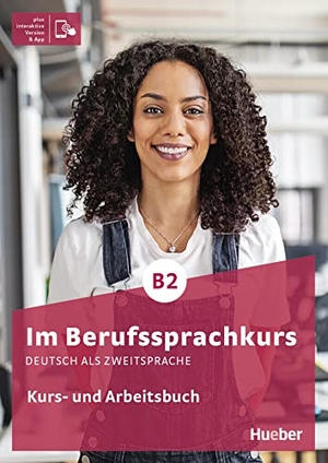 Schlüter, Sabine / Müller, Annette et al. Im Berufssprachkurs B2. Kurs- und Arbeitsbuch plus interaktive Version - Deutsch als Zweitsprache. Hueber Verlag GmbH, 2023.
