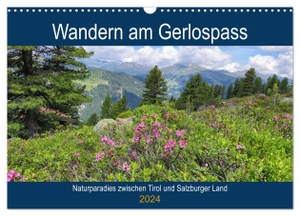 Frost, Anja. Wandern am Gerlospass - Naturparadies zwischen Tirol und Salzburger Land (Wandkalender 2024 DIN A3 quer), CALVENDO Monatskalender - Wanderregion in den Hohen Tauern. Calvendo, 2023.
