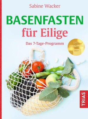 Wacker, Sabine. Basenfasten für Eilige - Das 7-Tage-Programm. Trias, 2024.