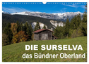 Die Surselva - das Bündner Oberland (Wandkalender 2025 DIN A3 quer), CALVENDO Monatskalender