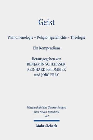 Schliesser, Benjamin / Reinhard Feldmeier et al (Hrsg.). Geist - Phänomenologie - Religionsgeschichte - Theologie. Ein Kompendium. Mohr Siebeck GmbH & Co. K, 2025.